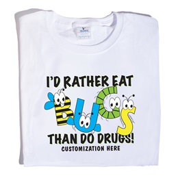 I'd Rather Eat Bugs Than Do Drugs Custom Youth T-shirt