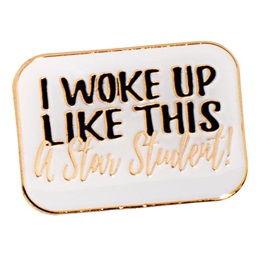 I Woke Up Like a Star Student Pin