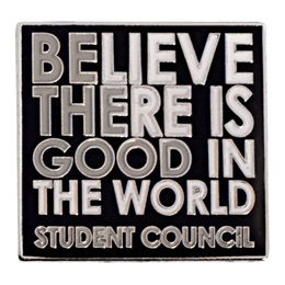 Believe There is Good in the World Student Council Pin