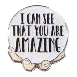 Appreciation Award Pin - I Can See That You Are Amazing
