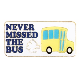 School Bus Award Pin - Never Missed the Bus
