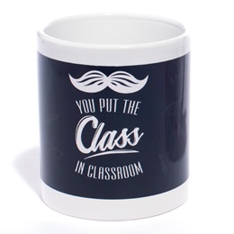 Mug - You Put the Class in Classroom