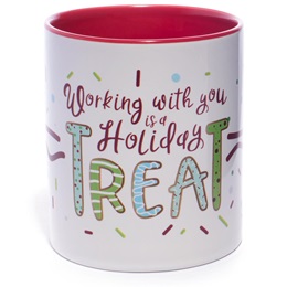 Mug- Working with You is A Holiday Treat