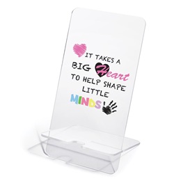 Phone Stand - It Takes A Big Heart to Help Shape Little Minds