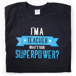 T-shirt - I'm a Teacher, What's Your Superpower
